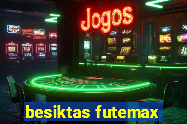 besiktas futemax